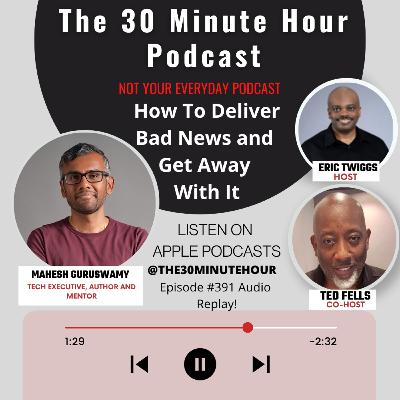 #391-- How To Deliver Bad News And get Away With It