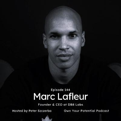 Episode 144: Marc Lafleur Episode 144: Marc Lafleur