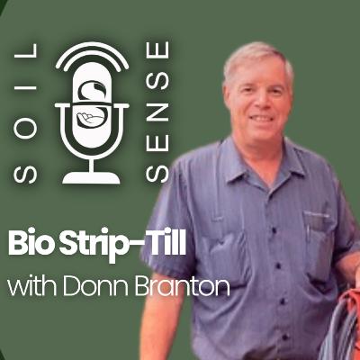 Bio Strip-Till with Donn Branton Bio Strip-Till with Donn Branton