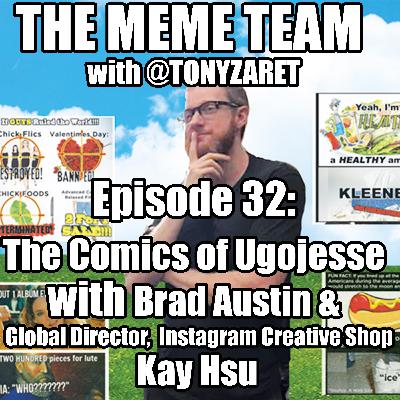 The Meme Team Episode 32: The Comics of Ugojesse with Brad Austin & Kay Hsu