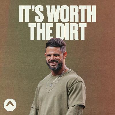 It's Worth The Dirt