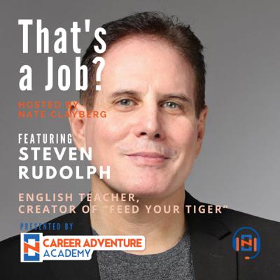 Steven Rudolph: English Teacher to the Creator of tools that help “Feed Your Tiger” (E.030)
