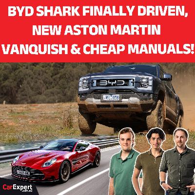 BYD Shark driven, Nissan Qashqai e-Power PLUS the cheapest manual cars | The CarExpert Podcast