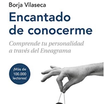 #33 Encantado de conocerme de Borja Vilaseca
