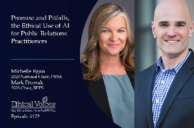 The Promise and Pitfalls, the Ethical Use of AI for Public Relations Practitioners - A Conversation with Michelle Egan and Mark Dvorak