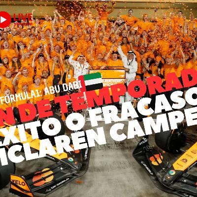 #84 Formula1: Post Abu Dabi. McLaren campeón de constructores, éxito o fracaso de temporada? #84 Formula1: Post Abu Dabi. McLaren campeón de constructores, éxito o fracaso de temporada?