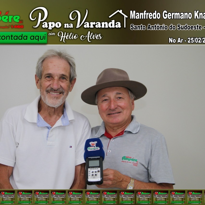 PAPO NA VARANDA EDIÇÃO Nº 224 MANFREDO GERMANO KNAPP 25-02-2022