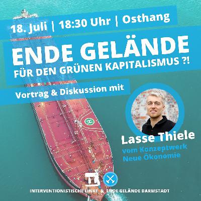 "ENDE GELÄNDE für den Grünen Kapitalismus?!" mit Lasse Thiele