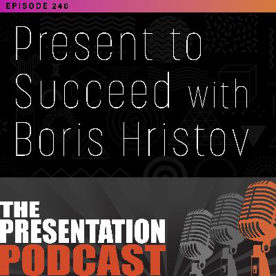 e240 - From Sofia to London: We Chat with Boris Hristov About the Journey of the Present to Succeed Conference
