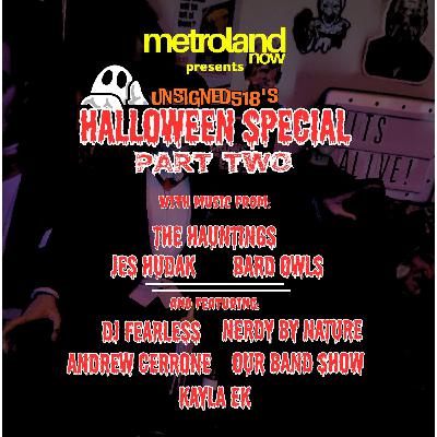 Unsigned518 - Halloween Special 2025- Part Two