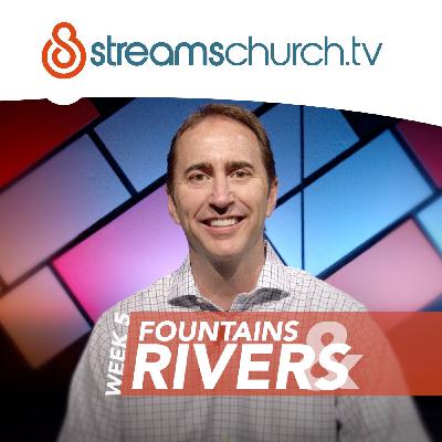 FOUNTAINS & RIVERS :: week 5 FOUNTAINS & RIVERS :: week 5