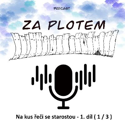 Za plotem - díl osmý - Na kus řeči se starostou 1/3 Za plotem - díl osmý - Na kus řeči se starostou 1/3