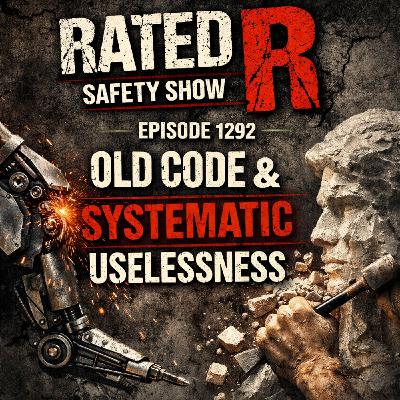 EP 1292 – Old Code and Systematic Uselessness EP 1292 – Old Code and Systematic Uselessness