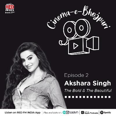 EP-2 Akshara Singh-The Bold and The Beautiful