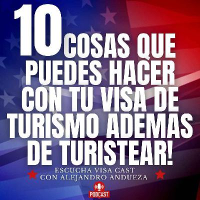 10 Cosas que puedes hacer con tu visa de turismo ademas de Turistear.