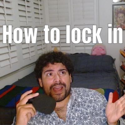 Searching for Something #53 - How to Lock In