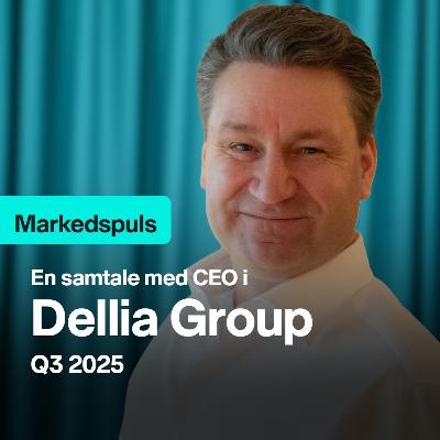 En samtale med CEO i Dellia Group (Q3 2025)