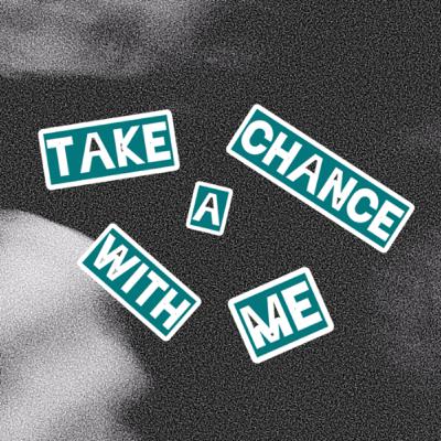Take A Chance With (Me) Take A Chance With (Me)