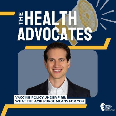 S8, Ep 19- Vaccine Policy Under Fire: What the ACIP Purge Means for You