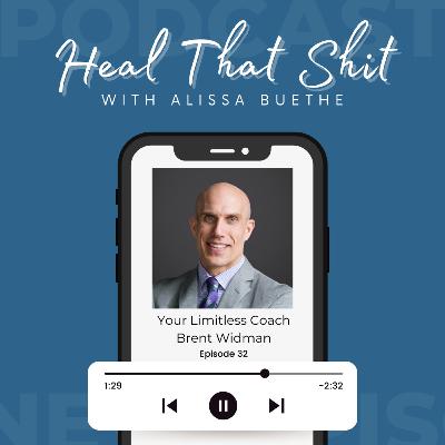 Ep. 32: Your Limitless Coach Brent Widman