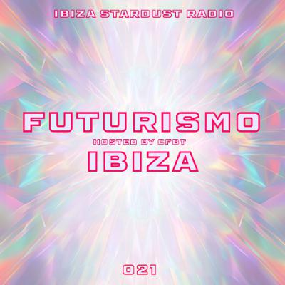 CFBT - FUTURISMO IBIZA 021 on Ibiza Stardust Radio