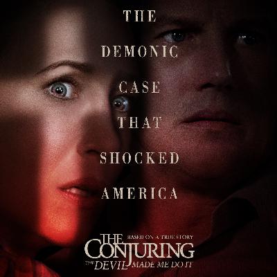 Episode 87: The Conjuring: The Devil Made Me Do It, Wrath of Man and Army of the Dead