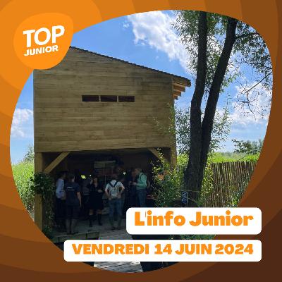 L’info Junior - vendredi 14 juin L’info Junior - vendredi 14 juin