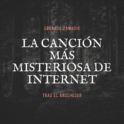 La canción más misteriosa de internet La canción más misteriosa de internet