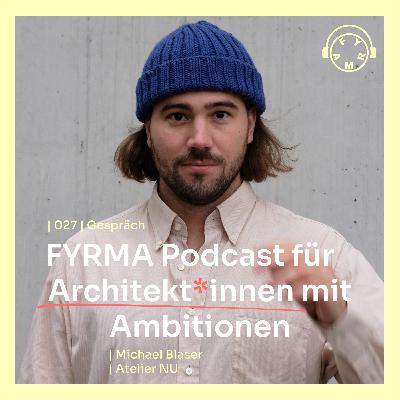 027 | Gespräch | Michael Blaser | Atelier NU