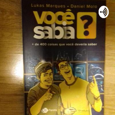 PODCAST - VOCÊ SABIA ? - CURIOSIDADES