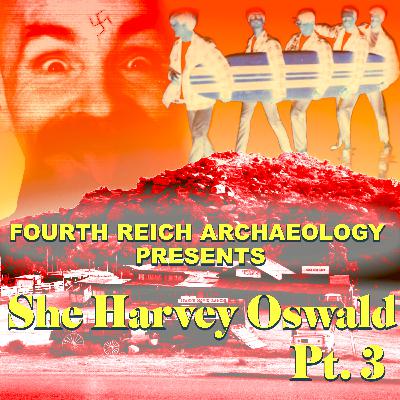 #064 - She Harvey Oswald 3: Sex and the Spectacle