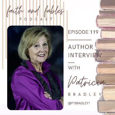 Ep. 119: Author Interview with Patricia Bradley
