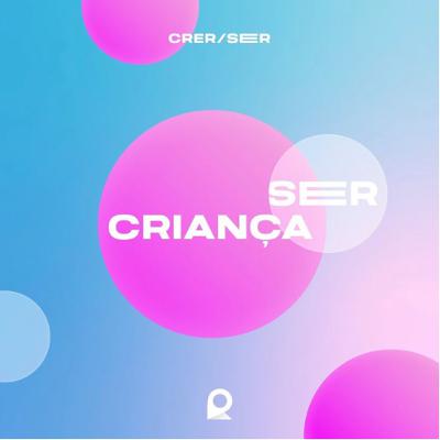 Pós-Culto: SER CRIANÇA