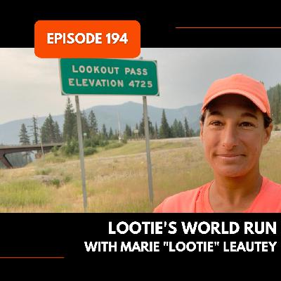 Episode 194: Lootie's World Run with Marie "Lootie" Leautey