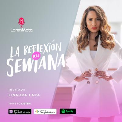 Episodio No. 51 - Lisaura Lara de @ideasbyli - Hacer del miedo tu aliado! Episodio No. 51 - Lisaura Lara de @ideasbyli - Hacer del miedo tu aliado!