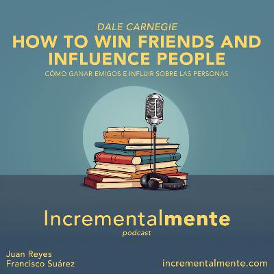 4: How to win friends and influence people (Cómo ganar amigos e influir sobre las personas) de Dale Carnegie