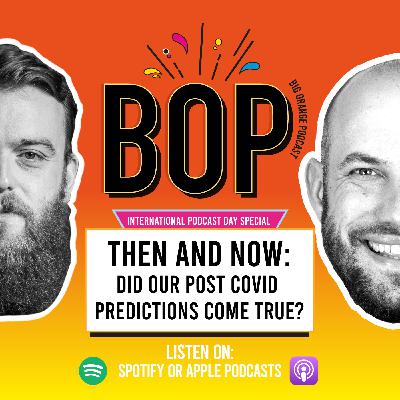 BOP - The Big Orange Podcast Episode 9: Now and Then - Did Our Post Covid Predictions Come True? BOP - The Big Orange Podcast Episode 9: Now and Then - Did Our Post Covid Predictions Come True?