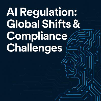AI Regulation: Global Shifts & Compliance Challenges