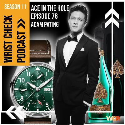 Ace In The Hole feat. Adam Pating | Episode 76 Wrist Check Pod Ace In The Hole feat. Adam Pating | Episode 76 Wrist Check Pod