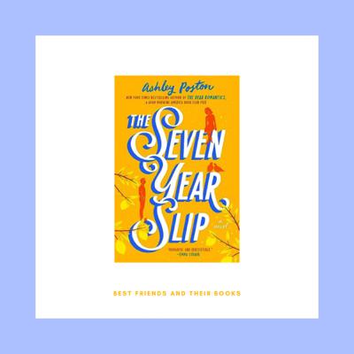 The Seven Year Slip by Ashley Poston (December 2023)