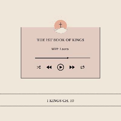 Episode 10- 1 Kings Ch. 10 Episode 10- 1 Kings Ch. 10