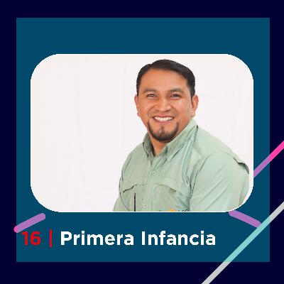 16 | Importancia de la Primera Infancia 16 | Importancia de la Primera Infancia