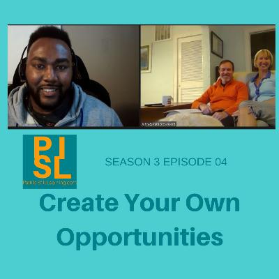 S3E04 - Create Your Own Opportunities