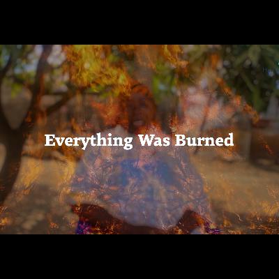 VOV 132: Everything Was Burned