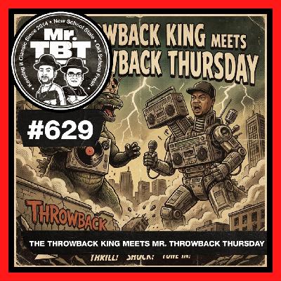 629: The Throwback King Meets Mr. Throwback Thursday