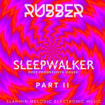 Episode 122: 122 - Rubber Stamped Deep Progressive House - Sleepwalker II - Oct 2020