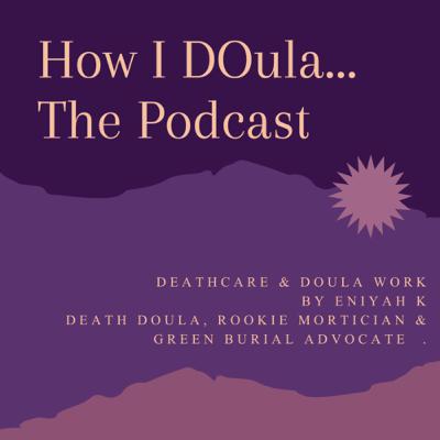 Who am I? What IS a Doula? What is a Death Doula?