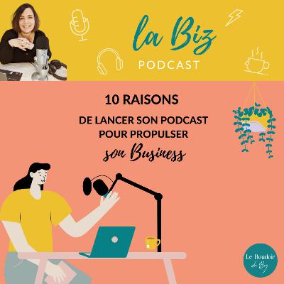 #14 I 10 raisons de lancer son podcast pour propulser son entreprise #14 I 10 raisons de lancer son podcast pour propulser son entreprise