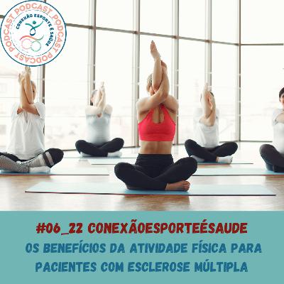 #6_22: BENEFÍCIOS DA ATIVIDADE FÍSICA PARA PACIENTES COM ESCLEROSE MÚLTIPLA