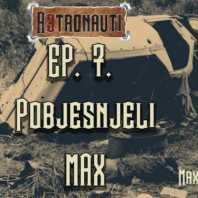 Retronauti podcast: Epizoda 7 - Pobješnjeli Max (Max, pojedi Snickers...) Retronauti podcast: Epizoda 7 - Pobješnjeli Max (Max, pojedi Snickers...)